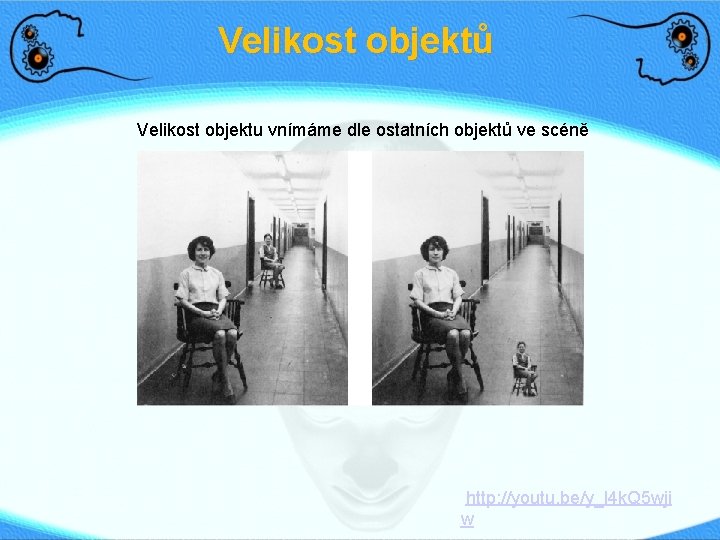 Velikost objektů Velikost objektu vnímáme dle ostatních objektů ve scéně http: //youtu. be/y_l 4