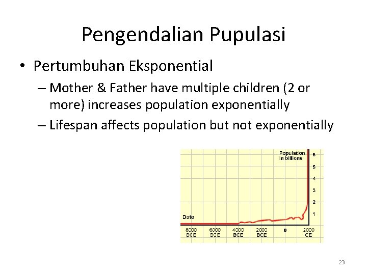 Pengendalian Pupulasi • Pertumbuhan Eksponential – Mother & Father have multiple children (2 or Pengendalian Pupulasi • Pertumbuhan Eksponential – Mother & Father have multiple children (2 or
