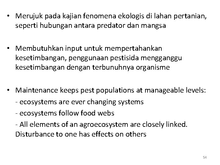  • Merujuk pada kajian fenomena ekologis di lahan pertanian, seperti hubungan antara predator