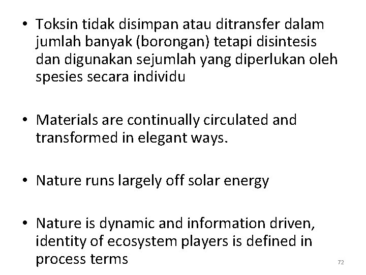  • Toksin tidak disimpan atau ditransfer dalam jumlah banyak (borongan) tetapi disintesis dan