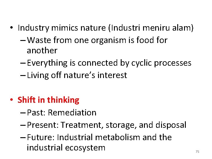  • Industry mimics nature (Industri meniru alam) – Waste from one organism is