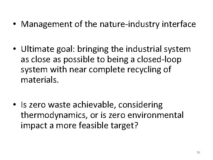  • Management of the nature-industry interface • Ultimate goal: bringing the industrial system