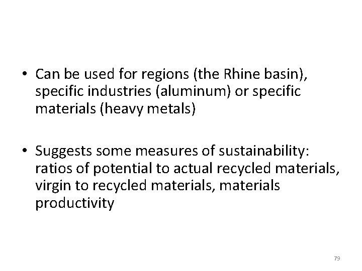 • Can be used for regions (the Rhine basin), specific industries (aluminum) or • Can be used for regions (the Rhine basin), specific industries (aluminum) or