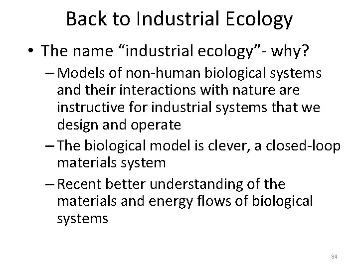 Back to Industrial Ecology • The name “industrial ecology”- why? – Models of non-human