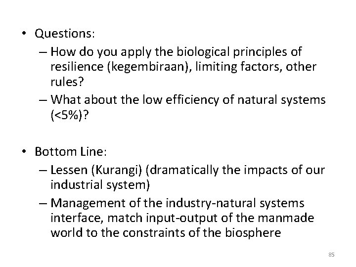  • Questions: – How do you apply the biological principles of resilience (kegembiraan),