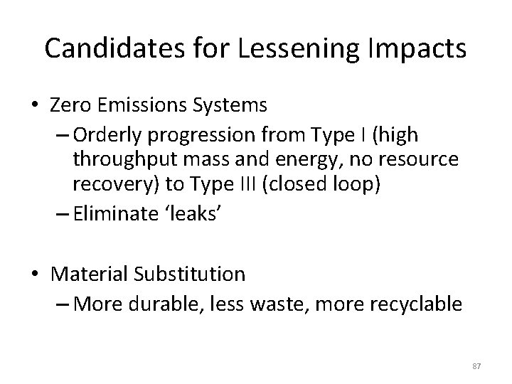 Candidates for Lessening Impacts • Zero Emissions Systems – Orderly progression from Type I