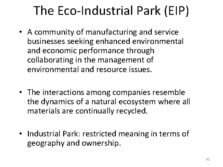 The Eco-Industrial Park (EIP) • A community of manufacturing and service businesses seeking enhanced