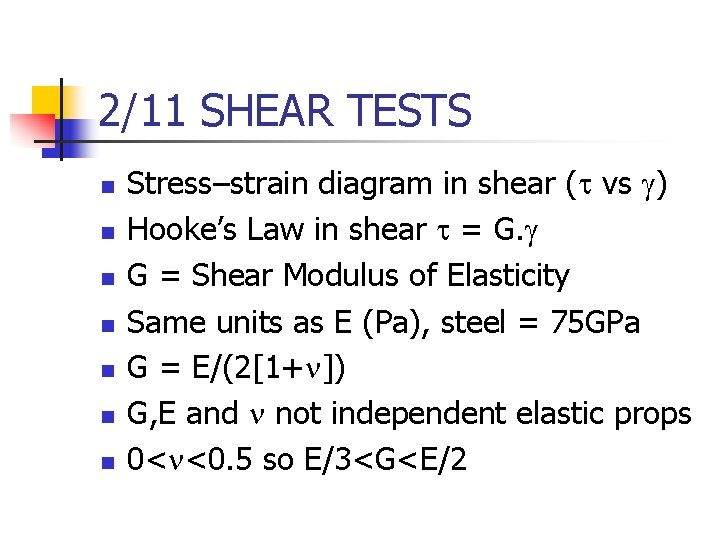 2/11 SHEAR TESTS n n n n Stress–strain diagram in shear ( vs )