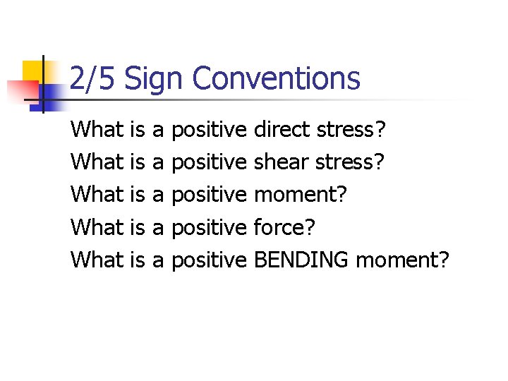 2/5 Sign Conventions What What is is is a a a positive positive direct
