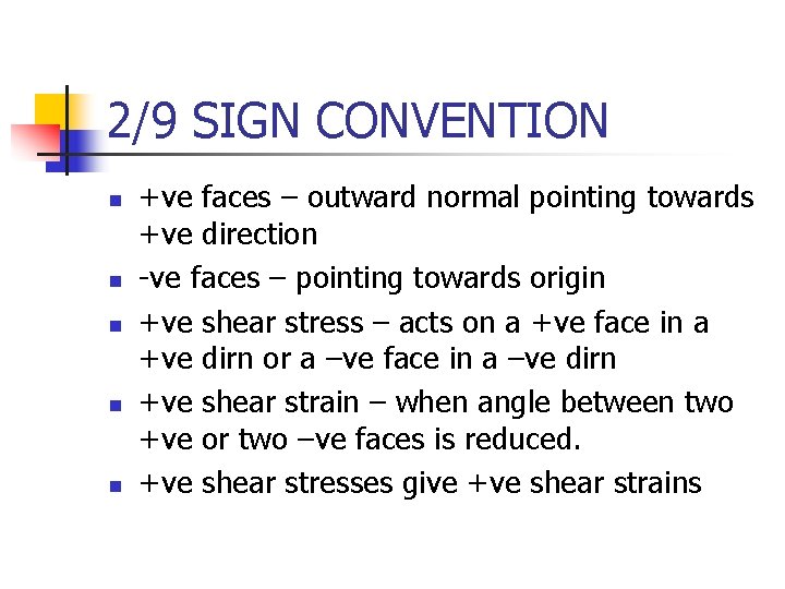 2/9 SIGN CONVENTION n n n +ve faces – outward normal pointing towards +ve