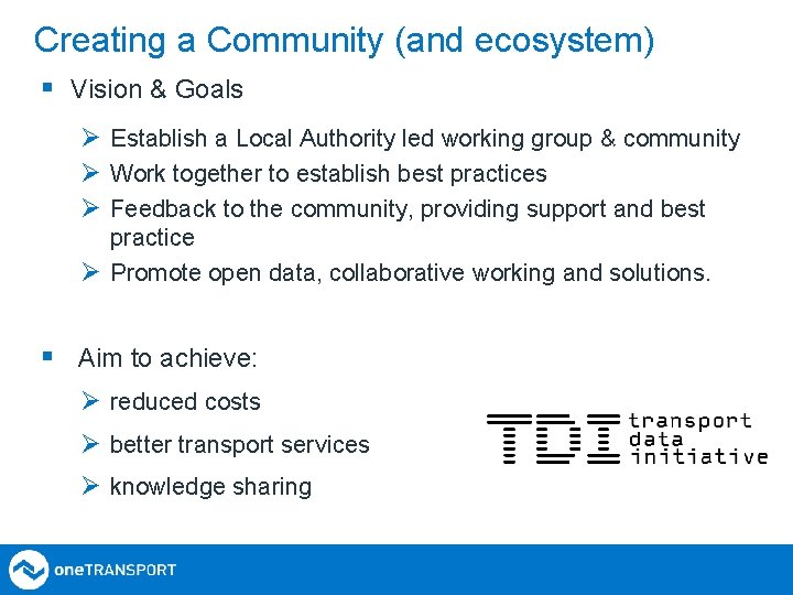 Creating a Community (and ecosystem) § Vision & Goals Ø Establish a Local Authority