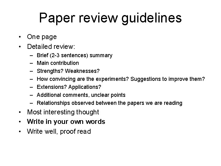 Paper review guidelines • One page • Detailed review: – – – – Brief