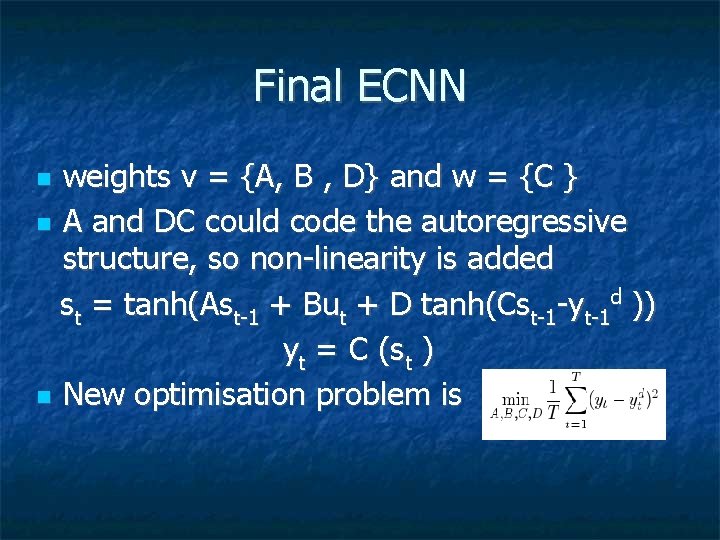 Final ECNN weights v = {A, B , D} and w = {C }