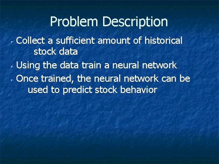Problem Description Collect a sufficient amount of historical stock data Using the data train
