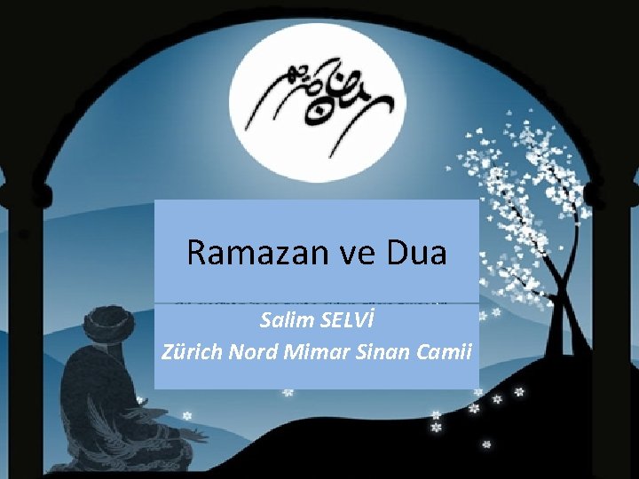Ramazan ve Dua Salim SELVİ Zürich Nord Mimar Sinan Camii 