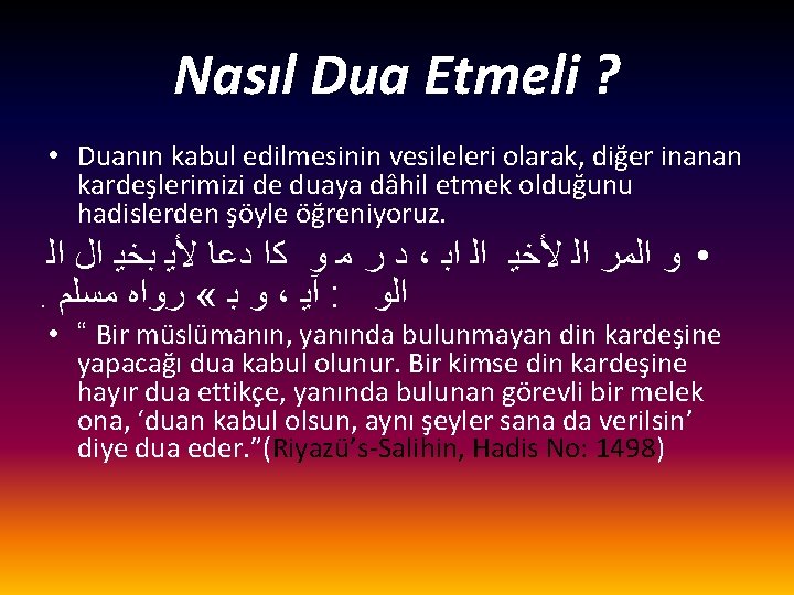 Nasıl Dua Etmeli ? • Duanın kabul edilmesinin vesileleri olarak, diğer inanan kardeşlerimizi de