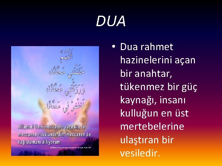 DUA • Dua rahmet hazinelerini açan bir anahtar, tükenmez bir güç kaynağı, insanı kulluğun