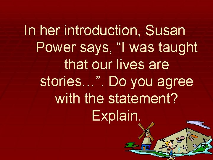 In her introduction, Susan Power says, “I was taught that our lives are stories…”.