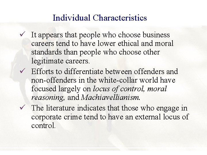 Individual Characteristics ü It appears that people who choose business careers tend to have