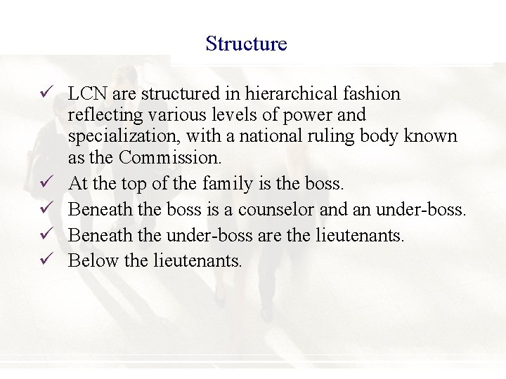 Structure ü LCN are structured in hierarchical fashion reflecting various levels of power and