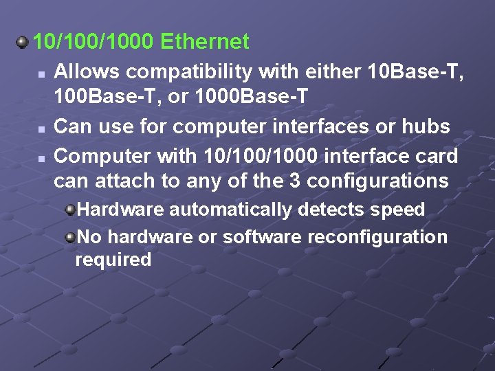 10/1000 Ethernet n n n Allows compatibility with either 10 Base-T, 100 Base-T, or