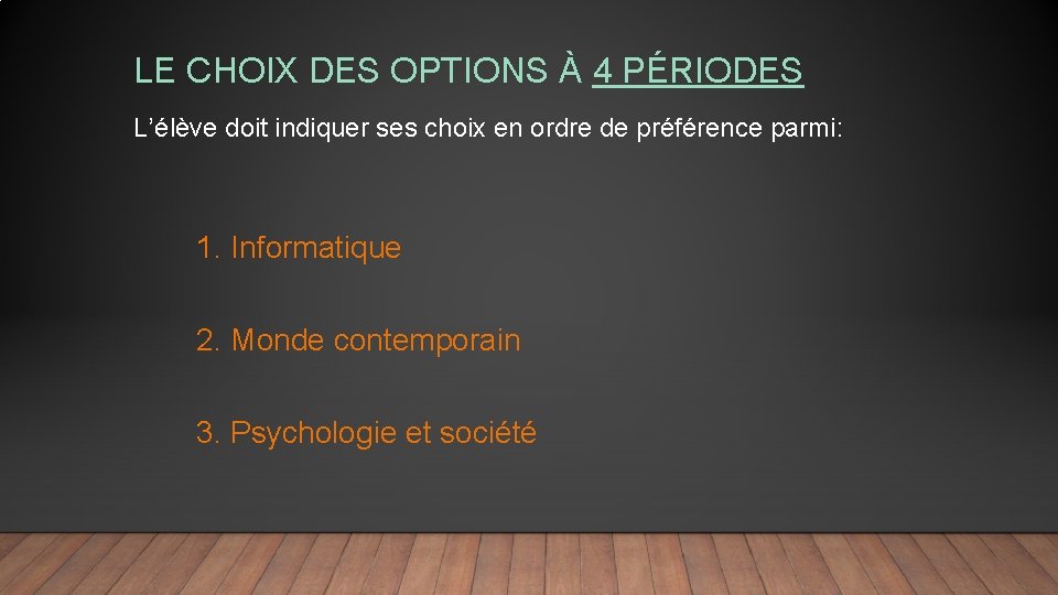 LE CHOIX DES OPTIONS À 4 PÉRIODES L’élève doit indiquer ses choix en ordre