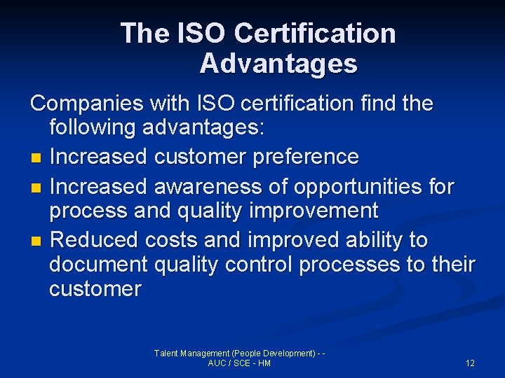 The ISO Certification Advantages Companies with ISO certification find the following advantages: n Increased