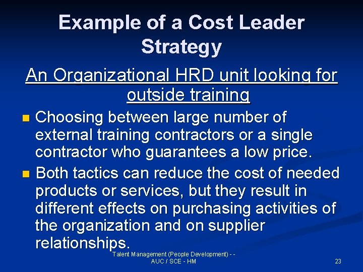 Example of a Cost Leader Strategy An Organizational HRD unit looking for outside training