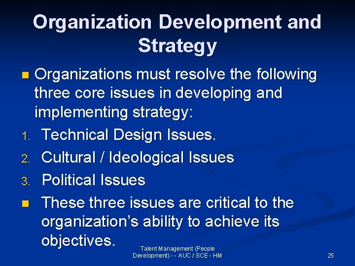 Organization Development and Strategy Organizations must resolve the following three core issues in developing