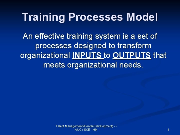 Training Processes Model An effective training system is a set of processes designed to
