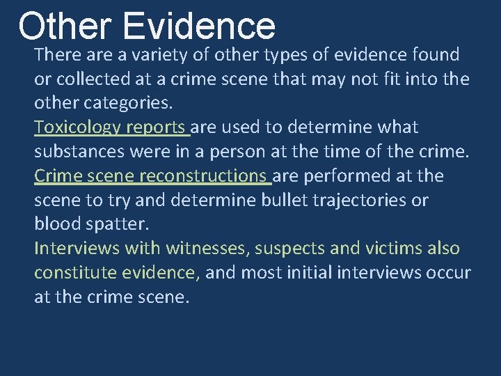 Other Evidence There a variety of other types of evidence found or collected at