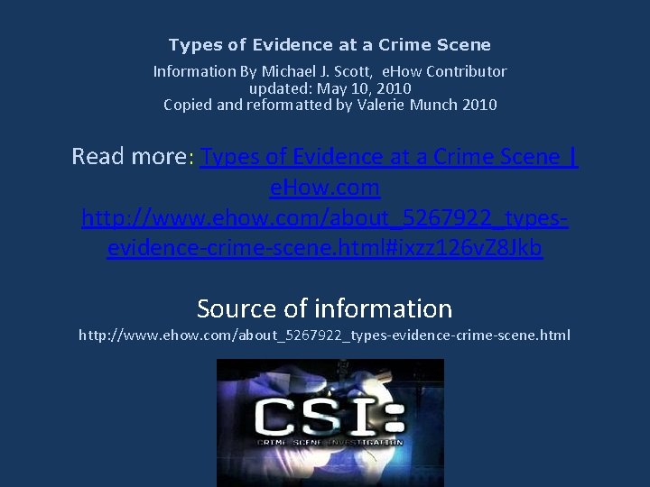 Types of Evidence at a Crime Scene Information By Michael J. Scott, e. How