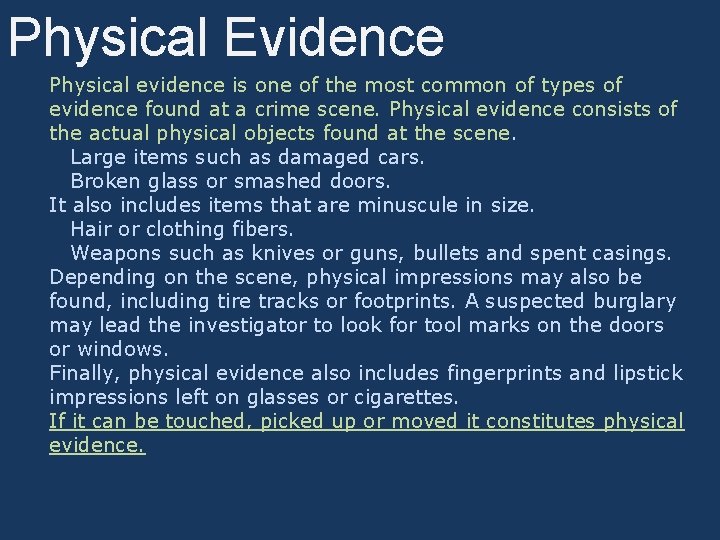 Physical Evidence Physical evidence is one of the most common of types of evidence