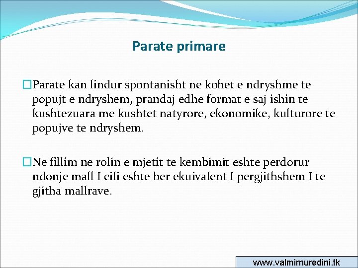Parate primare �Parate kan lindur spontanisht ne kohet e ndryshme te popujt e ndryshem,