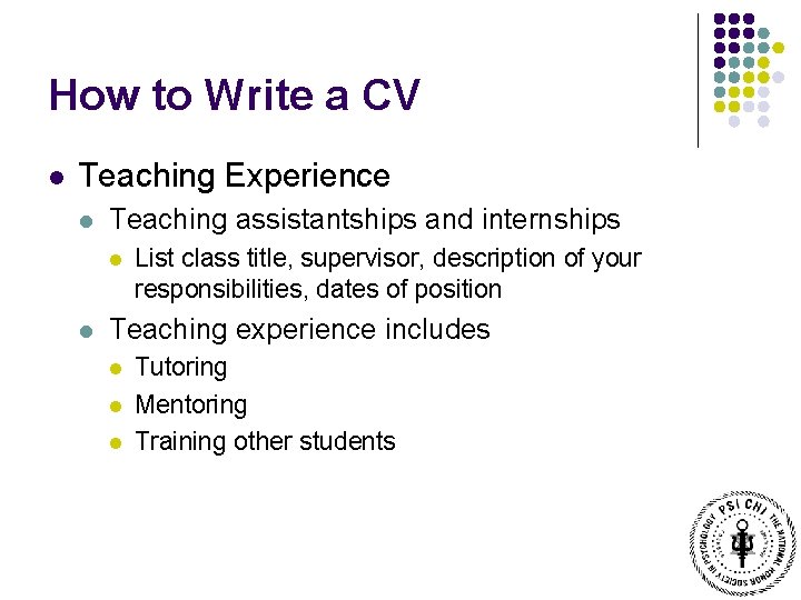How to Write a CV l Teaching Experience l Teaching assistantships and internships l