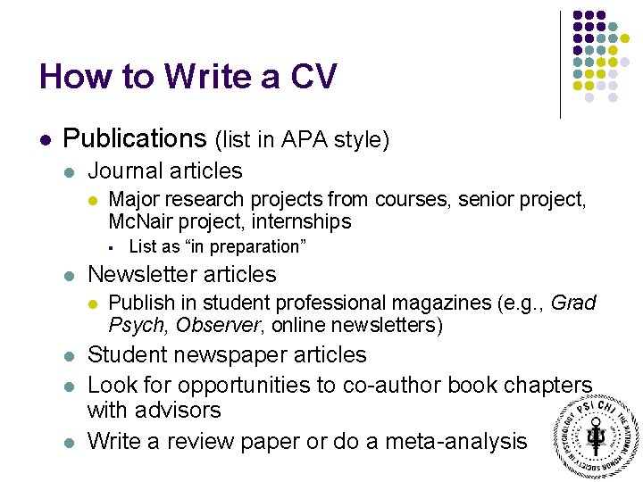 How to Write a CV l Publications (list in APA style) l Journal articles