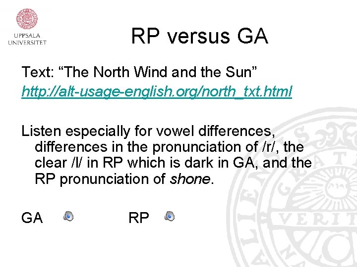 RP versus GA Text: “The North Wind and the Sun” http: //alt-usage-english. org/north_txt. html