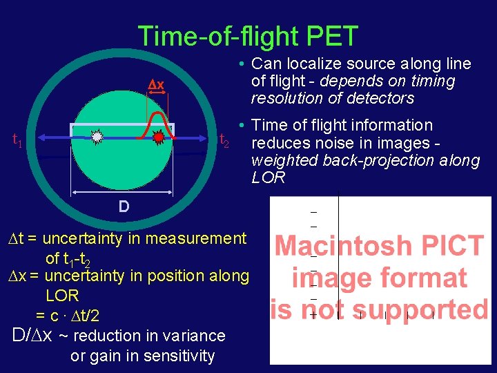 Time-of-flight PET x • Can localize source along line of flight - depends on