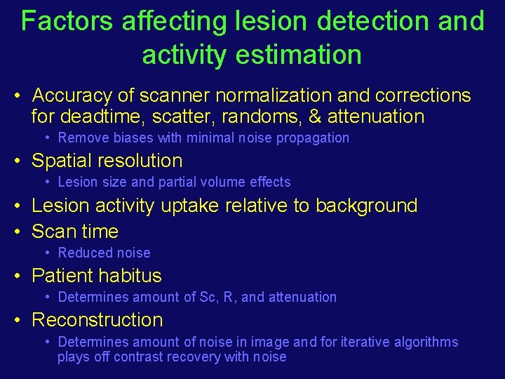 Factors affecting lesion detection and activity estimation • Accuracy of scanner normalization and corrections