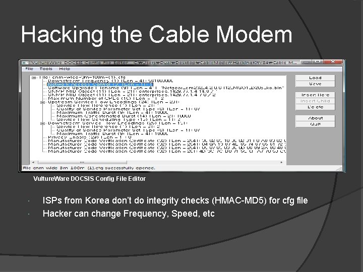 Hacking the Cable Modem Vulture. Ware DOCSIS Config File Editor ISPs from Korea don’t