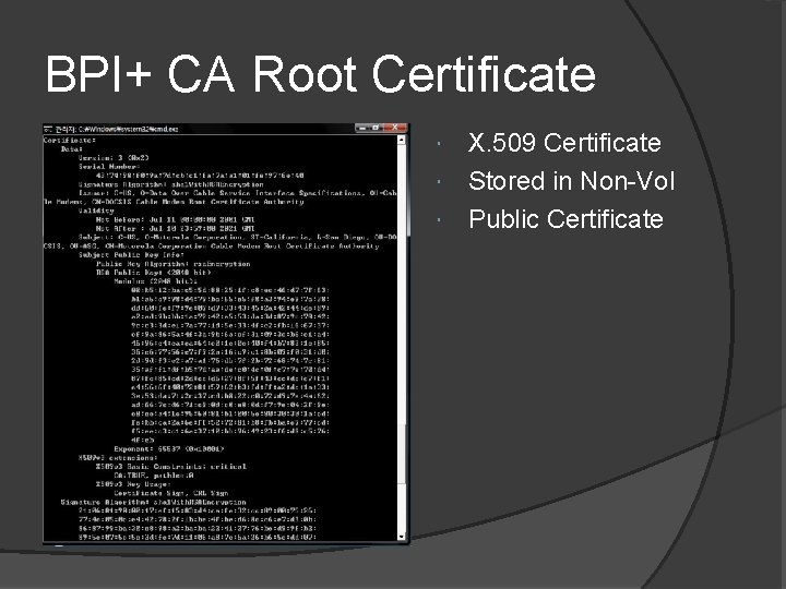 BPI+ CA Root Certificate X. 509 Certificate Stored in Non-Vol Public Certificate 