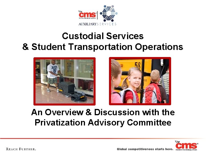 Custodial Services & Student Transportation Operations An Overview & Discussion with the Privatization Advisory