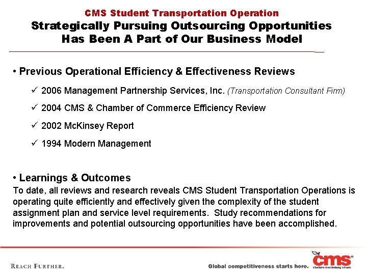 CMS Student Transportation Operation Strategically Pursuing Outsourcing Opportunities Has Been A Part of Our CMS Student Transportation Operation Strategically Pursuing Outsourcing Opportunities Has Been A Part of Our