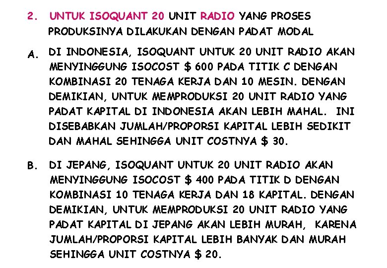 2. UNTUK ISOQUANT 20 UNIT RADIO YANG PROSES PRODUKSINYA DILAKUKAN DENGAN PADAT MODAL A.
