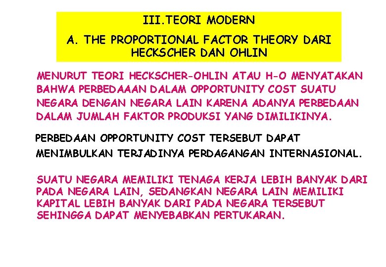 III. TEORI MODERN A. THE PROPORTIONAL FACTOR THEORY DARI HECKSCHER DAN OHLIN MENURUT TEORI