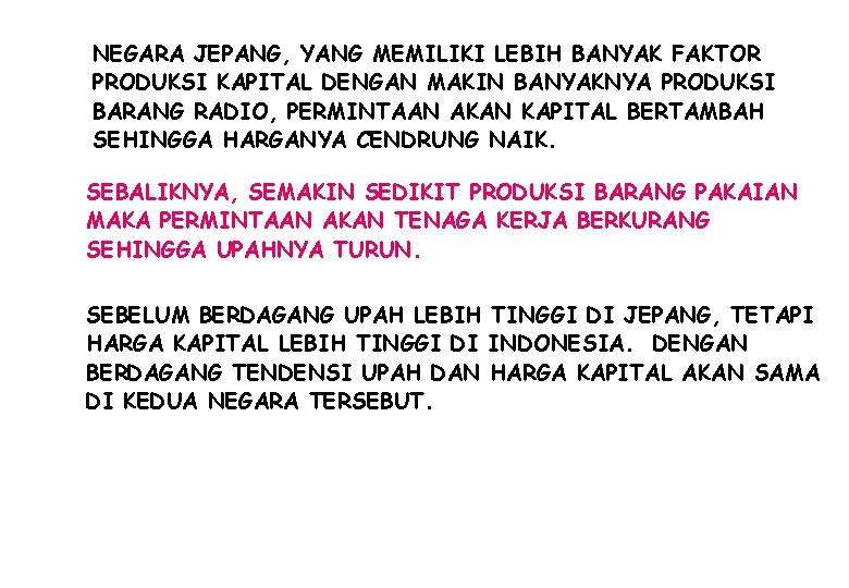 NEGARA JEPANG, YANG MEMILIKI LEBIH BANYAK FAKTOR PRODUKSI KAPITAL DENGAN MAKIN BANYAKNYA PRODUKSI BARANG