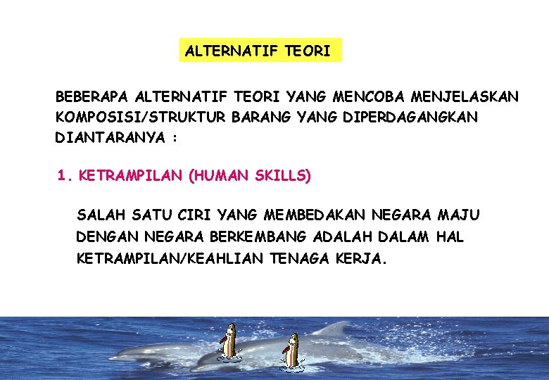 ALTERNATIF TEORI BEBERAPA ALTERNATIF TEORI YANG MENCOBA MENJELASKAN KOMPOSISI/STRUKTUR BARANG YANG DIPERDAGANGKAN DIANTARANYA :