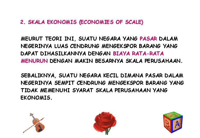 2. SKALA EKONOMIS (ECONOMIES OF SCALE) MEURUT TEORI INI, SUATU NEGARA YANG PASAR DALAM