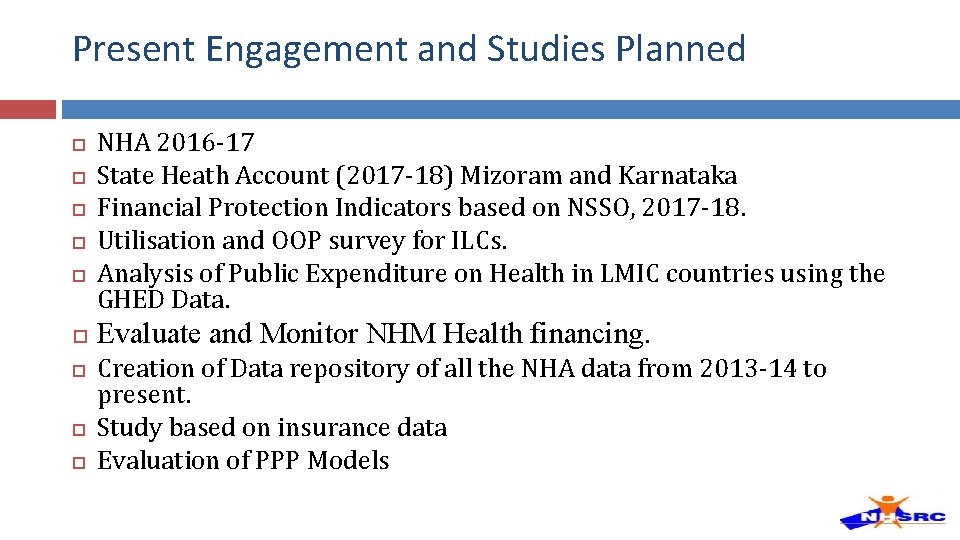 Present Engagement and Studies Planned NHA 2016 -17 State Heath Account (2017 -18) Mizoram Present Engagement and Studies Planned NHA 2016 -17 State Heath Account (2017 -18) Mizoram