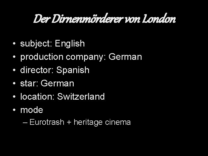 Der Dirnenmörderer von London • • • subject: English production company: German director: Spanish